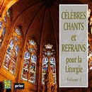 Clbres chants et refrains pour la liturgie VOL 1