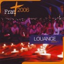 Frat 2006 - Louange vol. 1